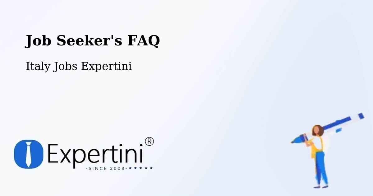 Job Seeker FAQ – Cusago - Italy Jobs Expertini